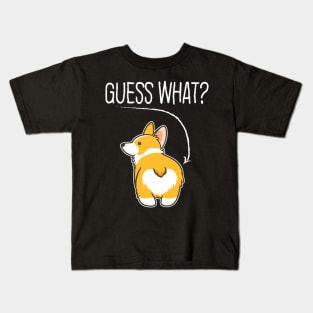 Guess What Corgi Butt Funny Dog Lover Gift Kids T-Shirt